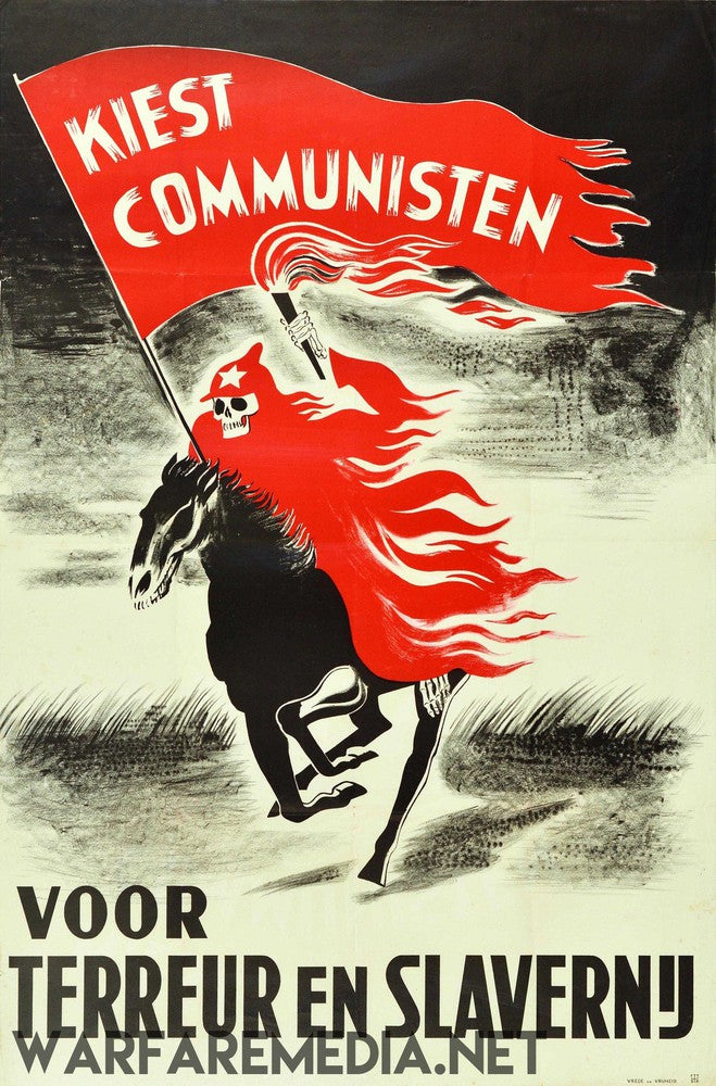 The Dutch Anti-Communism Ad from Warfare Media is a high-quality poster featuring a skeletal, cloaked rider waving a flaming red flag that reads "Kiest Communisten." The black and white background depicts stormy skies, with text in Dutch below that reads "Voor Terreur en Slavernij." The poster evokes themes of terror and oppression.