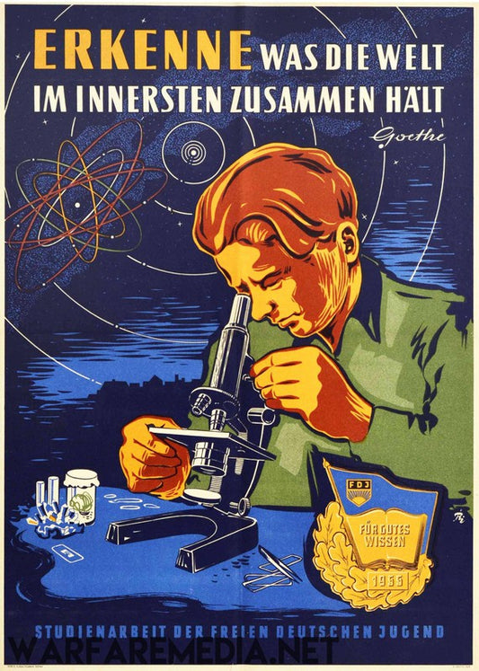 The "East German Youth Education Propaganda" poster by Warfare Media, printed on FSC-certified paper in a vintage style, illustrates a person examining through a microscope amidst various scientific elements such as an atom model and geometric shapes. The top of the poster features the text "ERKENNE WAS DIE WELT IM INNERSTEN ZUSAMMEN HÄLT," while the bottom displays a badge with "FÜR GUTES WISSEN 1955.