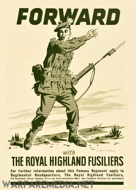 The "Forward" Royal Highland Fusiliers British Army Recruitment Advert by Warfare Media features a soldier in Highland dress with a rifle, advancing forward against a battlefield backdrop. Bold text at the top reads "FORWARD" and below, "With The Royal Highland Fusiliers." Printed on high-quality posters and FSC-certified paper. Contact information for further details is included.