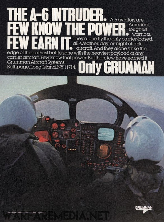 A Grummen A-6 Intruder Sales AD by Warfare Media showcases two pilots inside the cockpit of an A-6 Intruder, highlighting the skill and strength needed to command this all-weather, carrier-based attack aircraft. The tagline reads, "Few know the power. Few earn it." Now available as high-quality posters on FSC-certified paper.