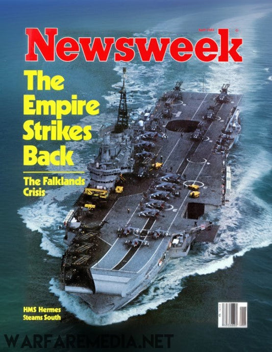 A Newsweek April 1982 Cover by Warfare Media, titled "The Empire Strikes Back: The Falklands Crisis," features an aerial view of the aircraft carrier HMS Hermes sailing at sea with helicopters and planes on its deck. Printed on high-quality semi-glossy paper, this issue is dated April 19, 1982.