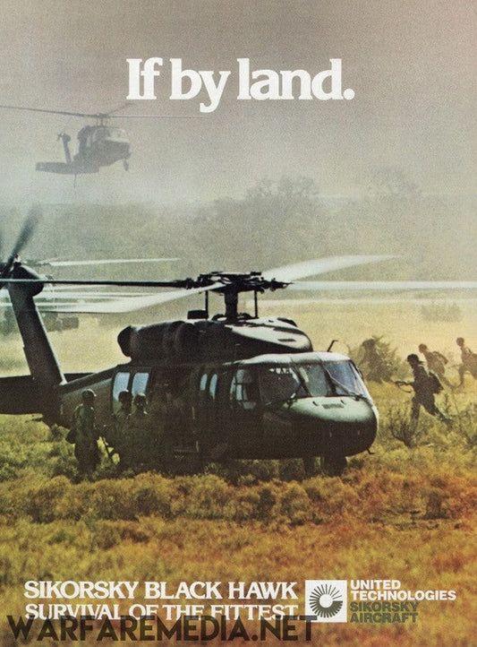 A group of soldiers is seen exiting a Sikorsky Black Hawk helicopter that has landed in a grassy field. The text at the top reads "If by land." Below, it says "Sikorsky Black Hawk Survival of the Fittest." Printed on high-quality FSC-certified paper by Warfare Media, the ad includes a United Technologies Sikorsky Aircraft logo on the right. This is part of the Blackhawk "if by land" Sales Ad series.