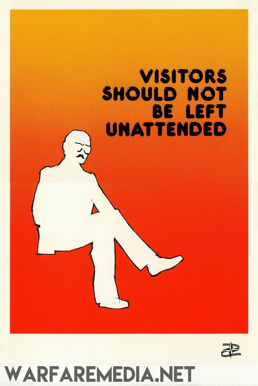 The "Visitors should not be left unattended" Security Poster, by Warfare Media, features the silhouette of a seated man with a mustache against a gradient orange background. The text reads "VISITORS SHOULD NOT BE LEFT UNATTENDED." Printed on high-quality semi-glossy paper, the bottom of the image displays the website "WARFAREMEDIA.NET.